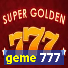 geme 777